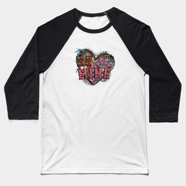 Be Mine Baseball T-Shirt by DigitalCreativeArt